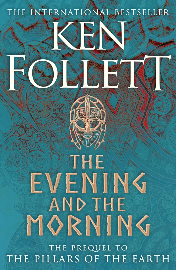 Book Cover for “The Evening and the Morning, by Ken Follet – an epic masterwork set in the English Middle Ages”