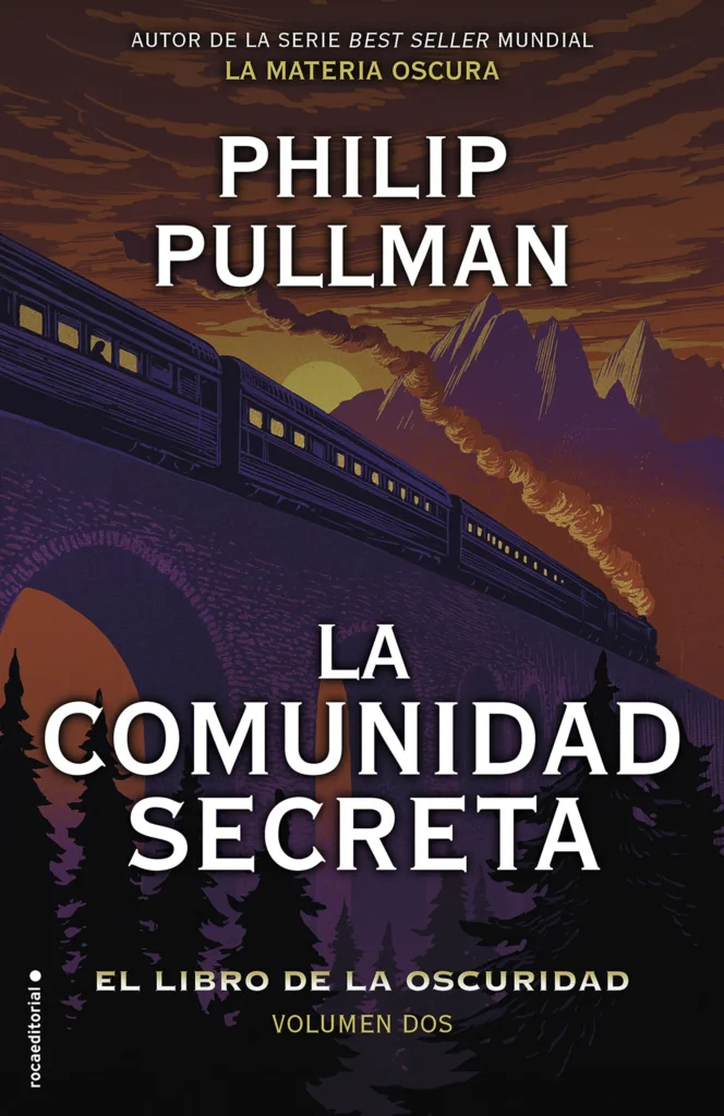 La Comunidad Secreta, de Philip Pullman (El libro de la Oscuridad Vol.2) – Un largo y difícil viaje hacia el este para Lyra y su Daemonion.