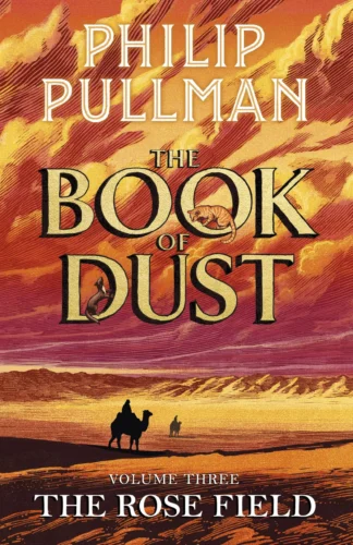 The Rose Field (The Book of Dust Vol.3) - Philip Pullman